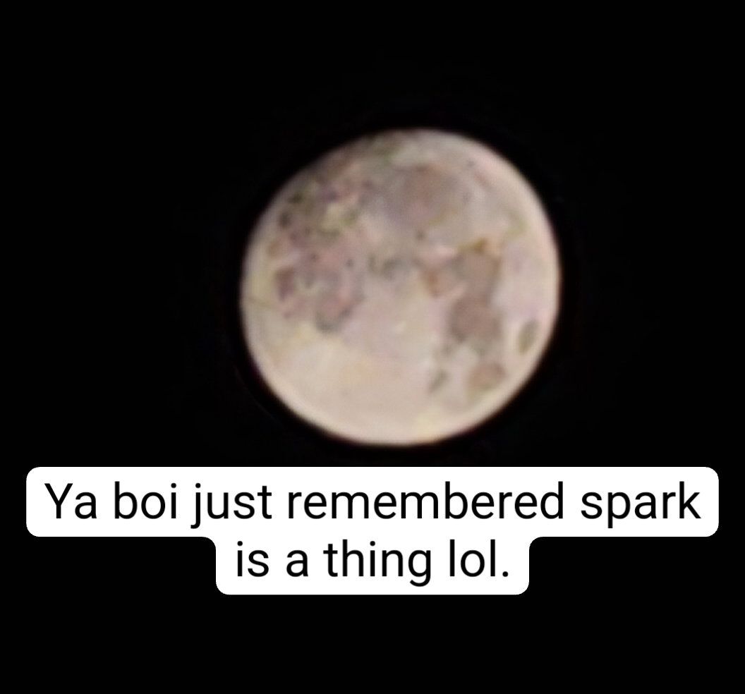 so i just remembered spark is a thing and i can do dumb stuff like this with it lol